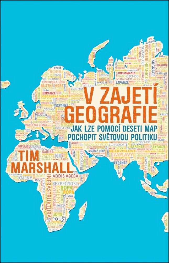 V zajetí geografie - Jak lze pomocí deseti map pochopit světovou politiku