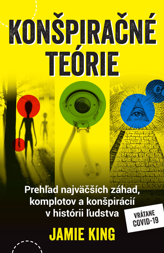 Konšpiračné teórie - Prehľad najväčších záhad, komplotov a konšpirácií v histórii ľudstva
