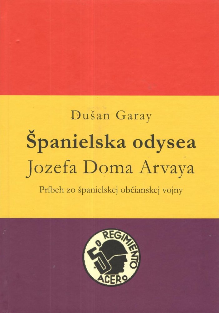Španielska odysea Jozefa Doma Arvaya