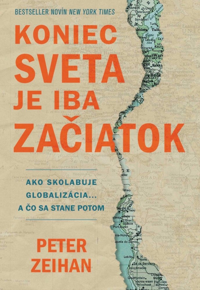 Koniec sveta je iba začiatok- Ako skolabuje globalizácia... a čo sa stane potom