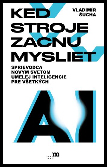 Keď stroje začnú myslieť
