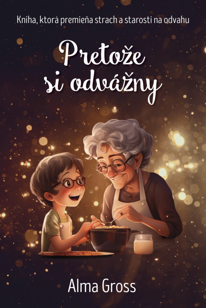 Pretože si odvážny