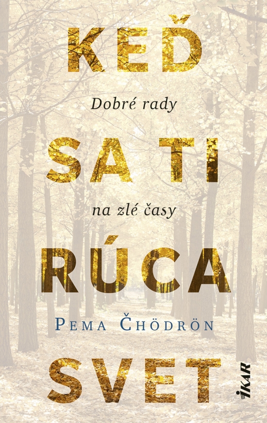 Keď sa ti rúca svet: Dobré rady na zlé časy